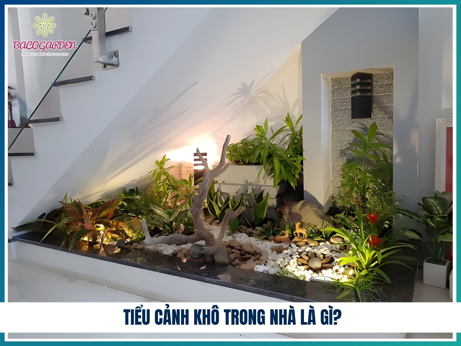 Tiểu cảnh khô trong nhà là gì? Đặc điểm và ý nghĩa phong thủy