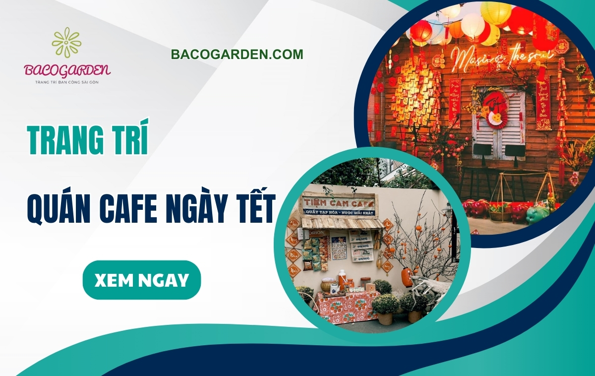 20+ ý tưởng trang trí quán cafe ngày tết ấn tượng THU HÚT