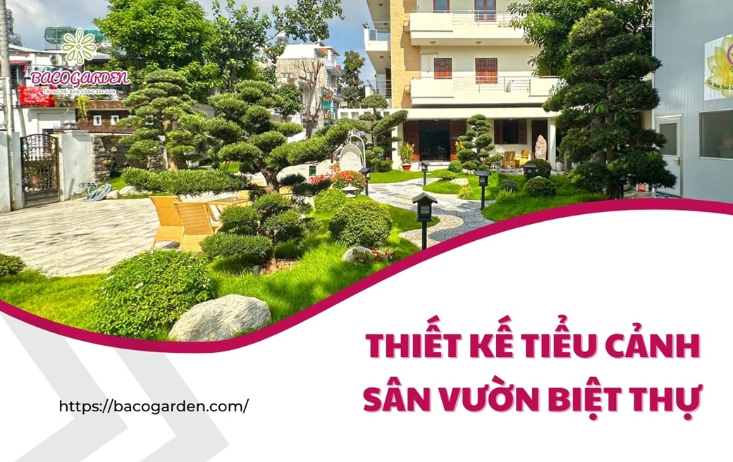 Xu hướng thiết kế tiểu cảnh sân vườn biệt thự ĐẲNG CẤP